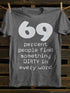 Unisex 69 Percent People Find Something Dirty In Every Word T-shirt
